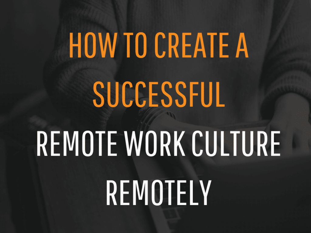 How-To-Create-a-Successful-Remote-Work-Culture-Remotely